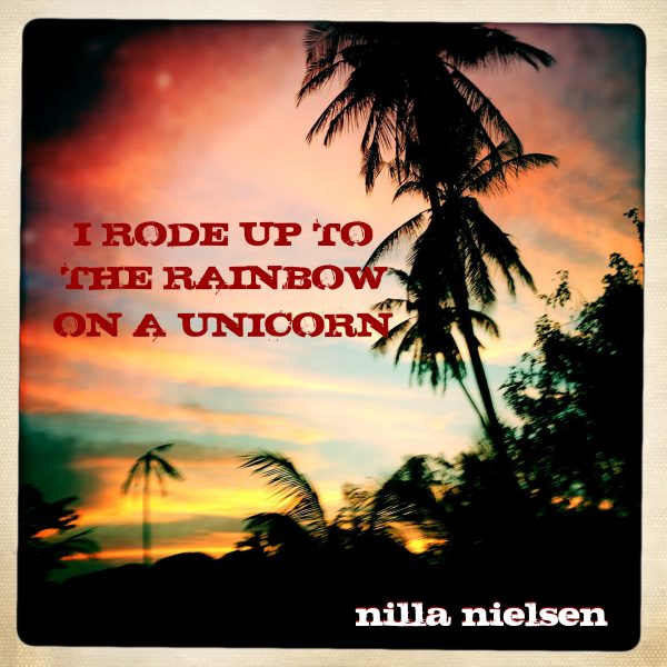 I Rode Up to the Rainbow on a Unicorn